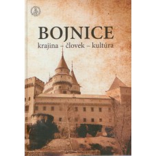 Bojnice. Krajina - človek - kultúra